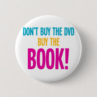 Don't Buy The DVD, Buy The Book 6 Cm Round Badge