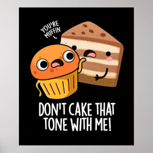 Don't Cake That Tone With Me Funny Snack PuDark BG Poster