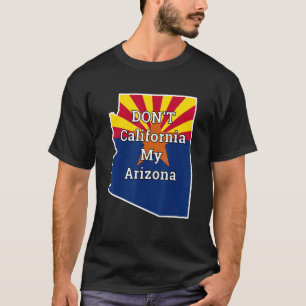 Don't California My Arizona Vintage Flag T-Shirt
