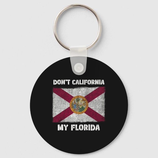 Don't California My Florida Fl Flag Local Sunshine Key Ring (Front)