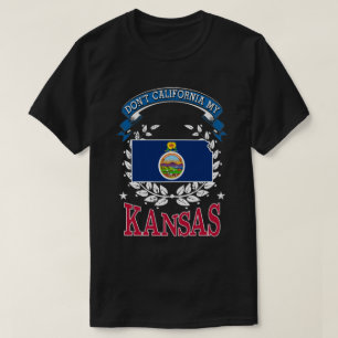 Don't California MY Kansas T-Shirt