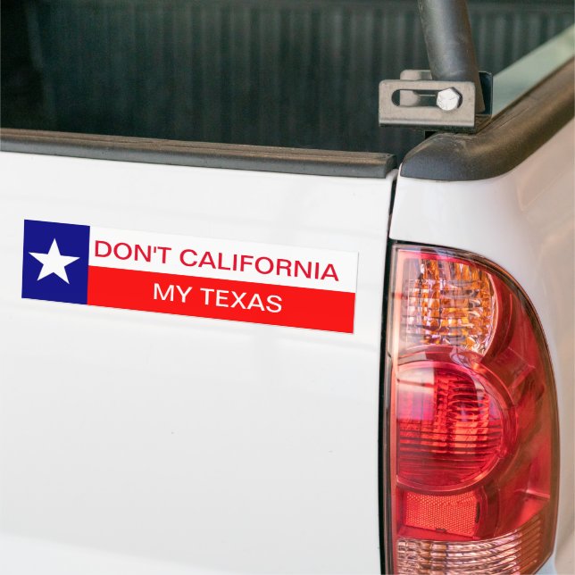 Don't California My Texas, Texan Bumper Sticker (On Truck)