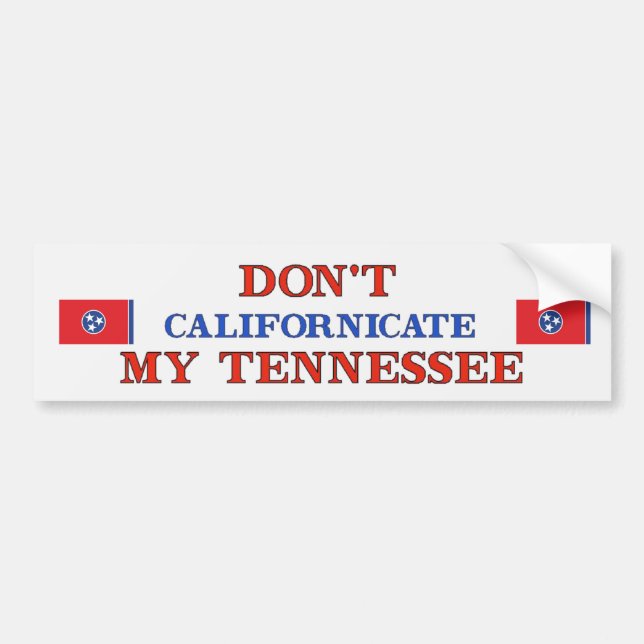 Dont Californicate Tennessee Bumper Sticker (Front)