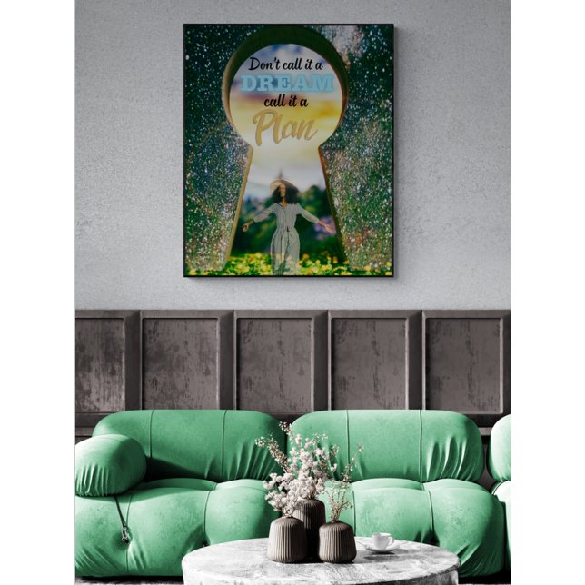 Don't Call It A Dream Call It A Plan Poster (Creator Uploaded)