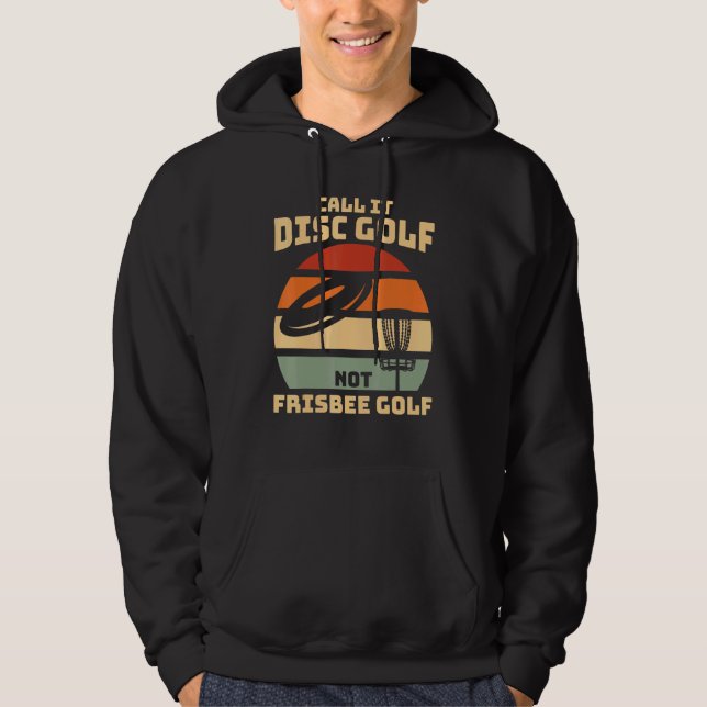 Dont call it Frisbee Golf - Disc Golf Hoodie (Front)