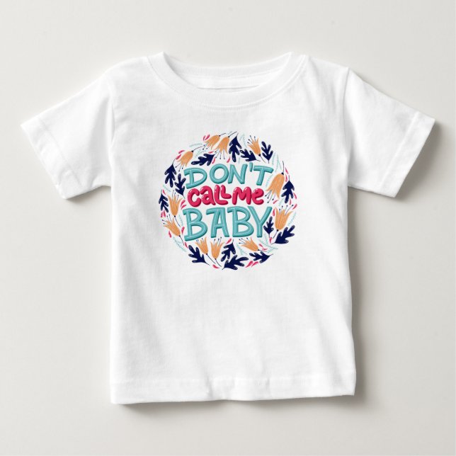 Don't call me baby  T-Shirt (Front)