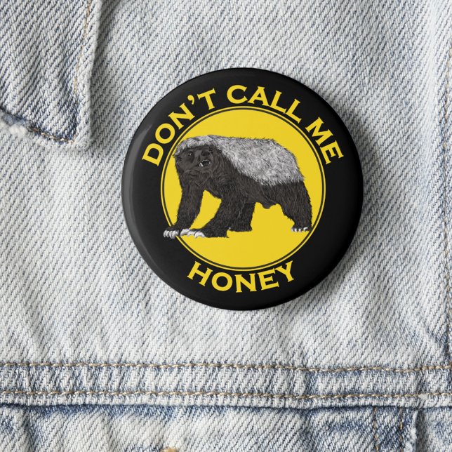 Dont call Me Honey Badass Honey Badger Quote 6 Cm Round Badge (Honey badger quote ‘don’t call me honey’ badass wild animal art yellow and black button)