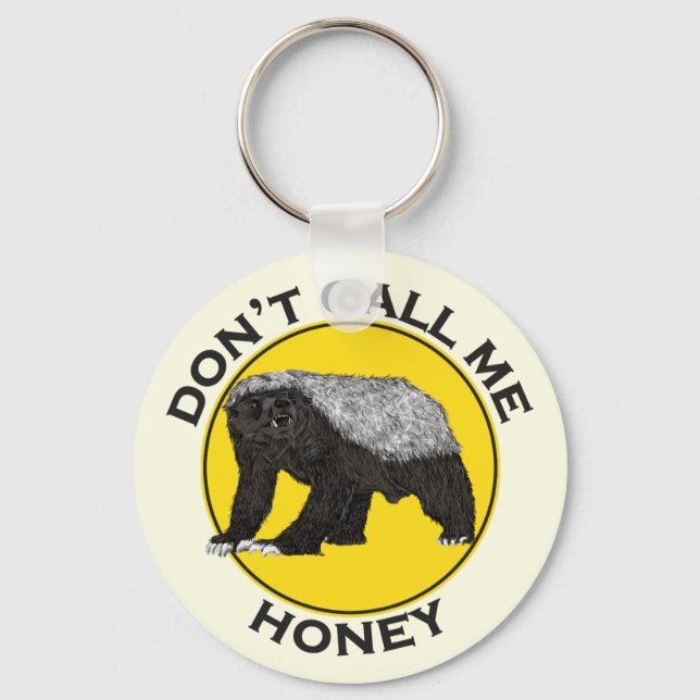 Dont Call Me Honey Badger Badass Yellow Feminist Key Ring (Front)