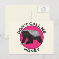 Dont Call Me Honey funny honey Badger quote