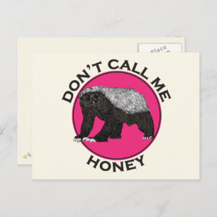 Dont Call Me Honey funny honey Badger quote  Postcard