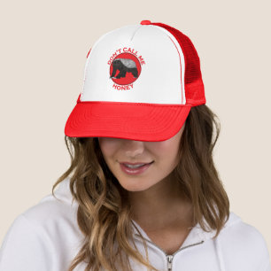 Dont call me Honey funny Honey Badger saying Trucker Hat
