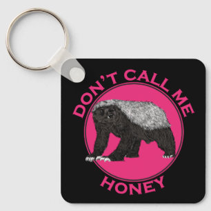 Dont Call Me Honey Pink Feminist Honey Badger Art Key Ring
