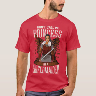 Dont Call Me Im A Shield Maiden Viking T-Shirt