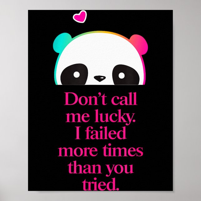 Dont Call Me Lucky - Motivation Saying _1  Poster (Front)