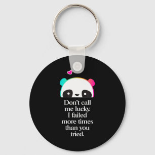 Dont Call Me Lucky - Motivation Saying _2 Key Ring