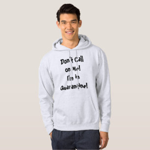 Don't Call Me Quarantine Hoodie