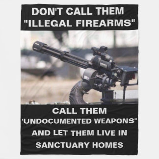 DON'T CALL THEM "ILLEGAL FIREARMS" FLEECE BLANKET