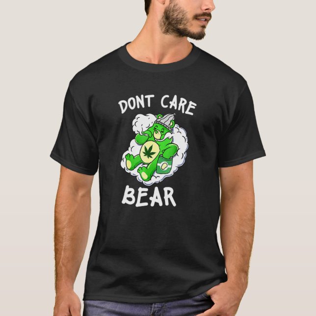 Dont Care Cute Bear For Weedy T-Shirt (Front)
