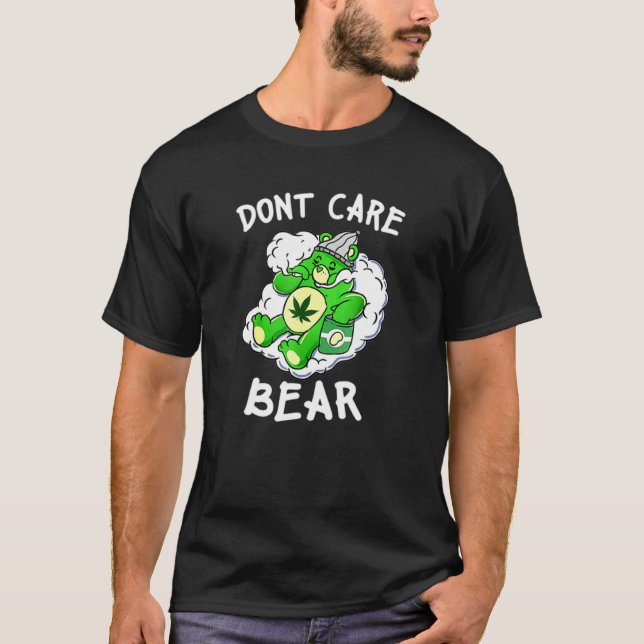 Dont Care Cute Bear For Weedy T-Shirt (Front)