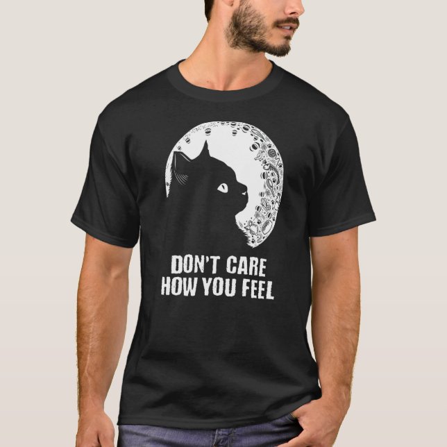 Don't Care How You Feel Cat  Introvert Kitten  1 T-Shirt (Front)