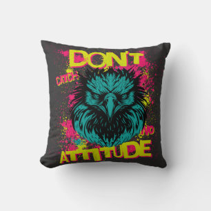 Don't Catch No Attitude - Sarcastic Cushion
