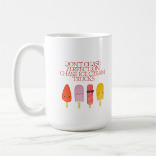 Don't Chase Perfection Coffee Mug