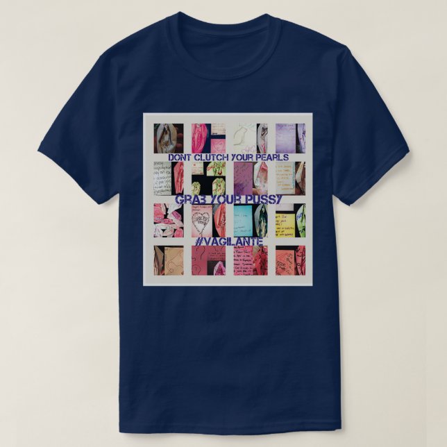 Dont Clutch Your Pearls GRAB YOUR PUSSY T-Shirt (Design Front)