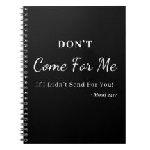 Don't Come For Me Notebook