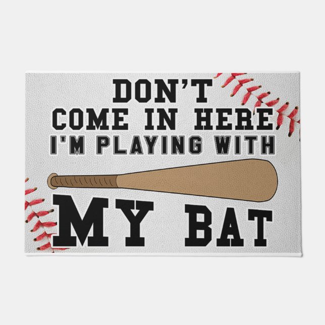Don't Come In Here I'm Playing With My Bat Doormat (Front)