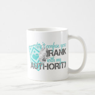 Don't Confuse Your Rank With My Authority Coffee Mug