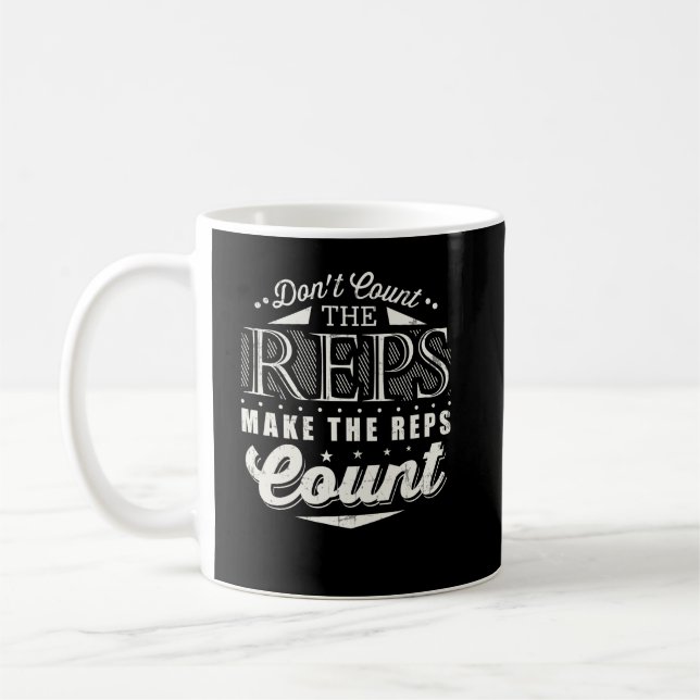 Dont Count The Reps Make The Reps Count Coffee Mug (Left)