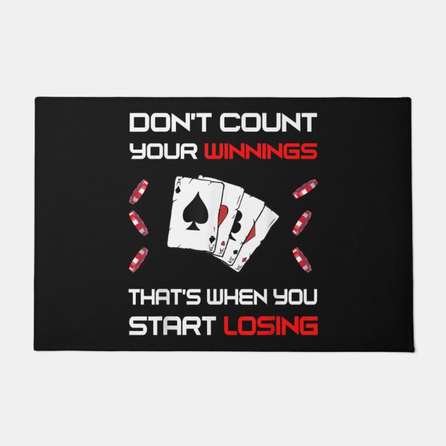 Don't Count Your Win That's When You Start Losing Doormat (Front)