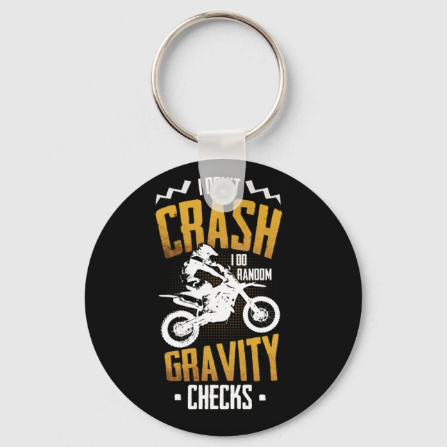 Don't Crash I Do Random Gravity Checks Motocross Key Ring (Front)
