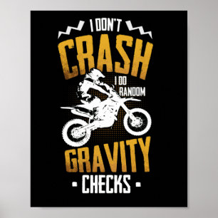 Don't Crash I Do Random Gravity Checks Motocross Poster