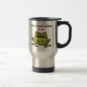 Don't croak without Jesus Travel Mug