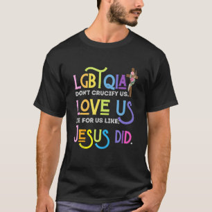 Don't Crucify Us Love T-Shirt