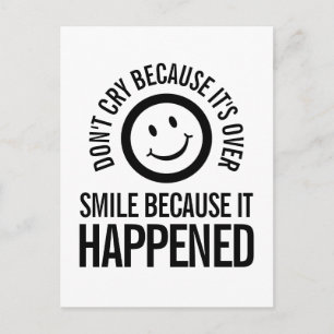 Don't cry because it's over smile slogan postcard