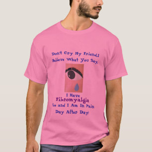 Don't Cry My Friend,I Believe What You Say... T-Shirt