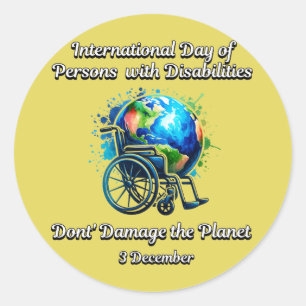 Don't Damage the Planet. Persons with Disabilities Classic Round Sticker