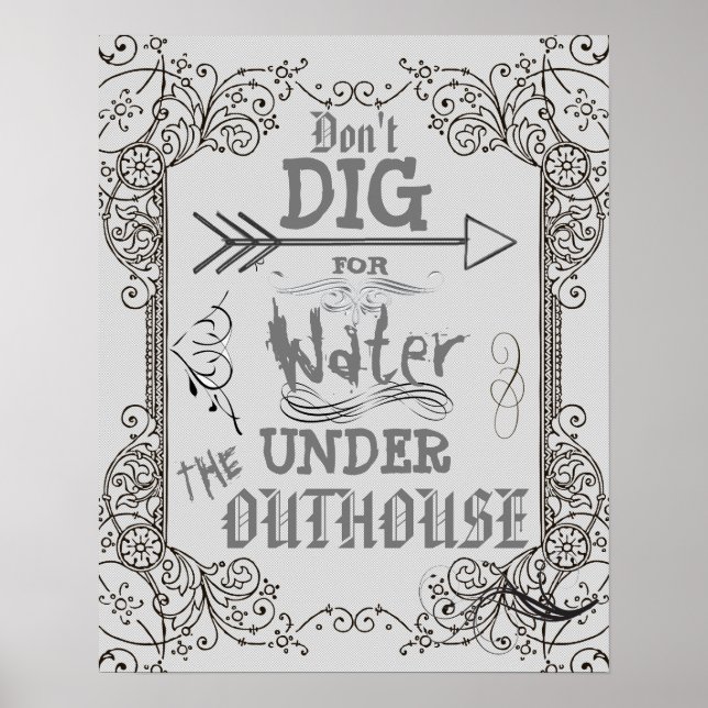 Don't Dig for Water Under the Outhouse Poster (Front)
