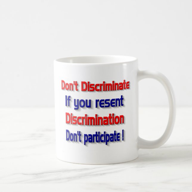 Don't discriminate coffee mug (Right)