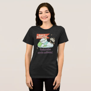 Don't Disturb Relaxation Mode Activated Tri-Blend Shirt