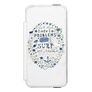 Don't Dive Into Problems Just Surf On Them Incipio Watson™ iPhone 5 Wallet Case