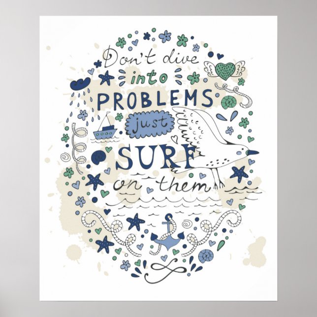 Don't Dive Into Problems Just Surf On Them Poster (Front)