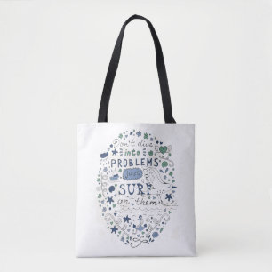 Don't Dive Into Problems Just Surf On Them Tote Bag