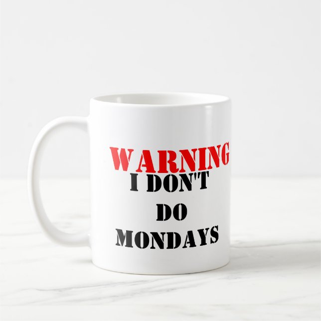 DONT DO MONDAYS COFFEE MUG (Left)