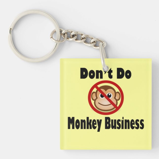 Don't Do Monkey Business Keychain (Front)