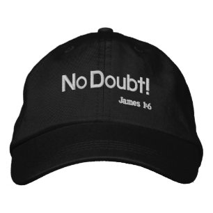 Don't Doubt! Bible Quote Customise it Embroidered Hat