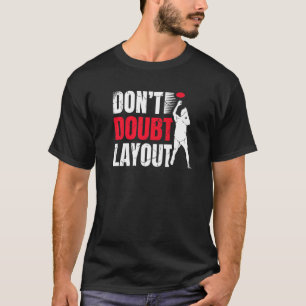 Don't Doubt Layout Ultimate Frisbee Player Sports  T-Shirt