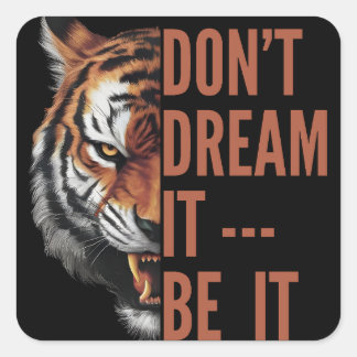 Don't Dream It - Be It Square Sticker